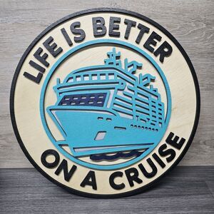 Life Is Better On A Cruise Wooden Sign 15.5" | 2 Layer Laser Cut Hand Painted